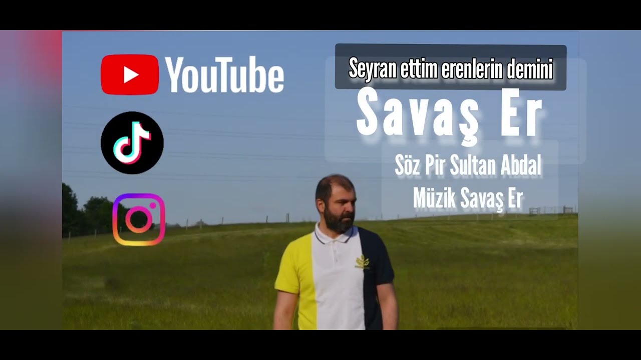 Seyran ettim erenlerin demini | SAVAŞ ER