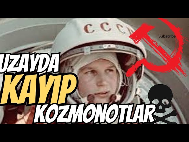 Kayıp Kozmonotlar Gizemi: Sovyetler Birliği Neler Sakladı?