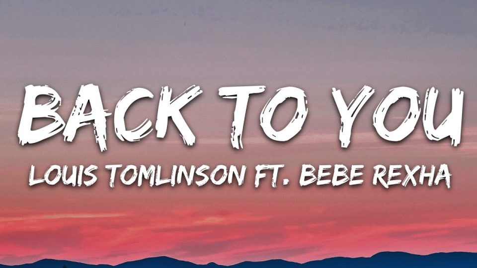 Louis Tomlinson - Back to You Lyrics