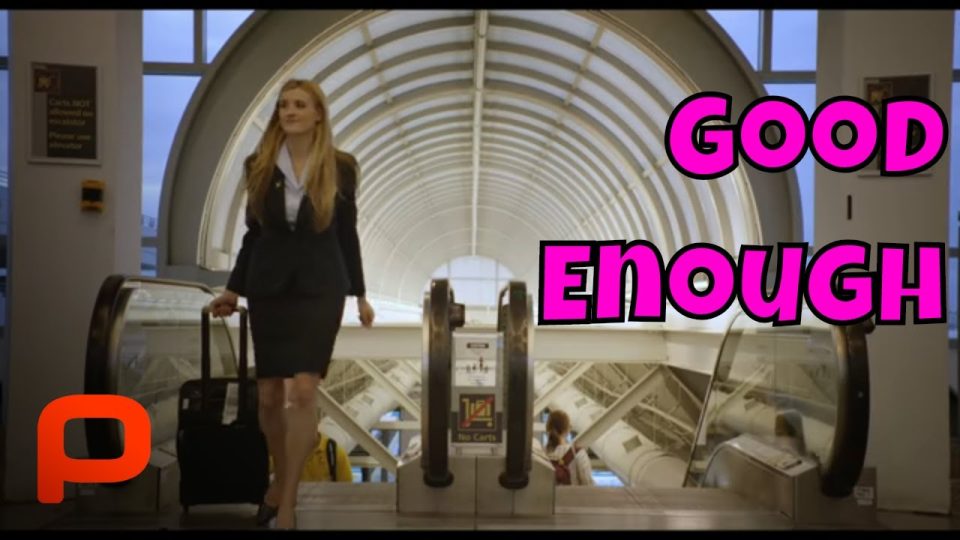 Good Enough - Watch Full Movie - Comedy Drama Movies