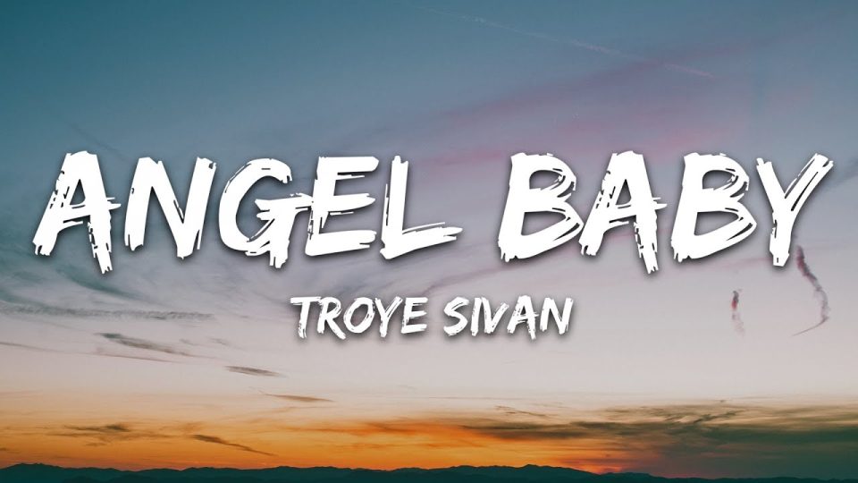 Troye Sivan - Angel Baby (Lyrics)