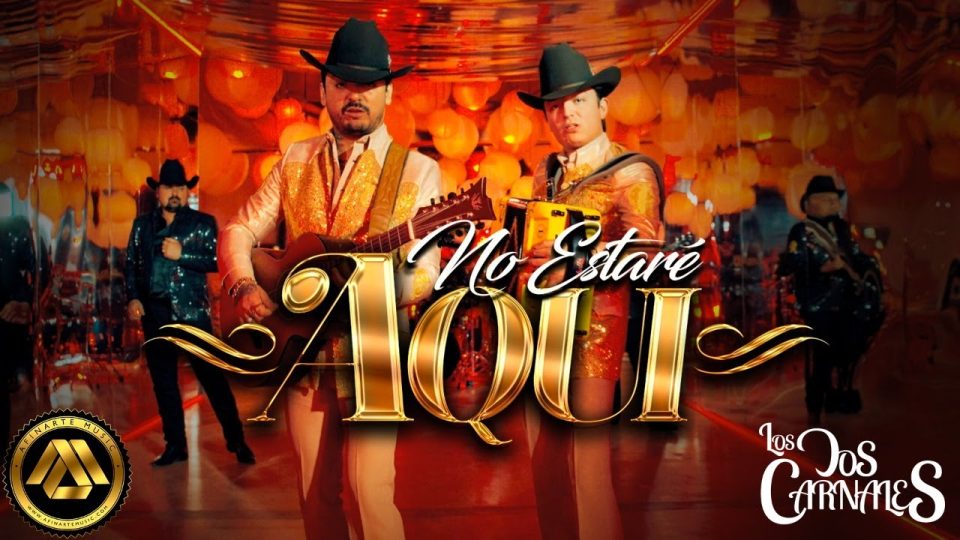 Los Dos Carnales - No Estaré Aquí Lyrics