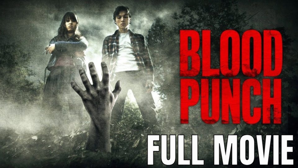 Blood Punch | Full Horror Movie - Watch Full Movie - Horror Movies