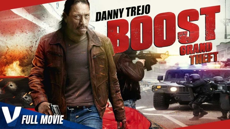BOOST - DANNY TREJO - EXCLUSIVE FULL ACTION MOVIE IN ENGLISH - WATCH FULL MOVIE - ACTION MOVIES