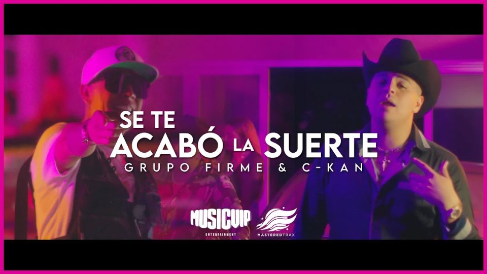 Grupo Firme - C-Kan - Se Te Acabó La Suerte