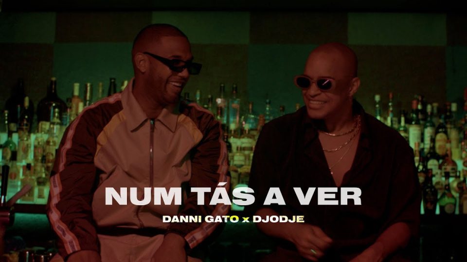 Danni Gato X Djodje - Num Tás a Ver