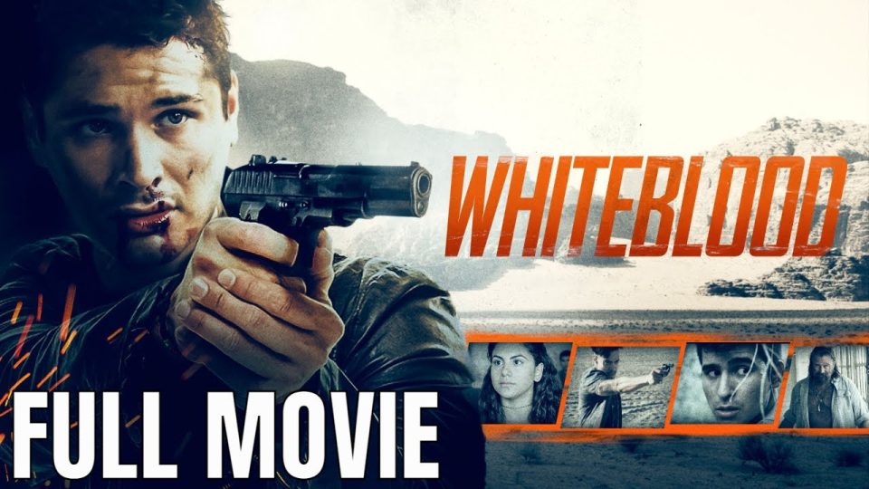Whiteblood | Full Action Movie - Watch Full Movie - Action Movies