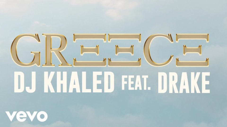 DJ Khaled ft. Drake - GREECE