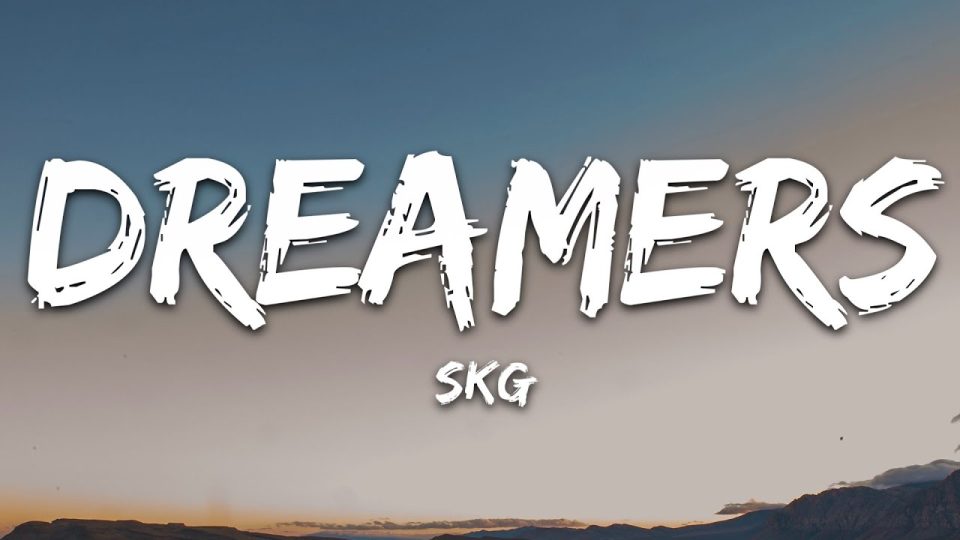 SKG - Dreamers Lyrics