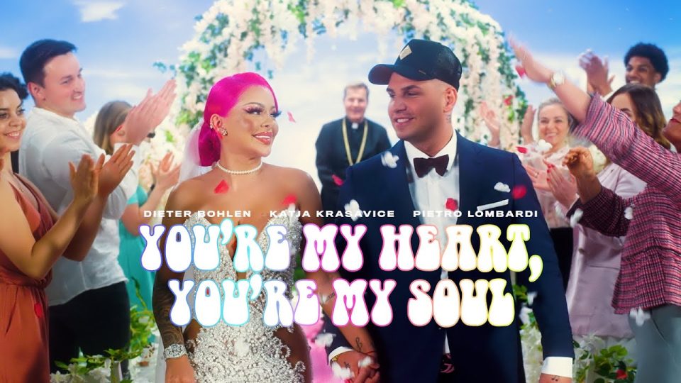 KATJA KRASAVICE x DIETER BOHLEN x PIETRO LOMBARDI - YOU´RE MY HEART, YOU´RE MY SOUL