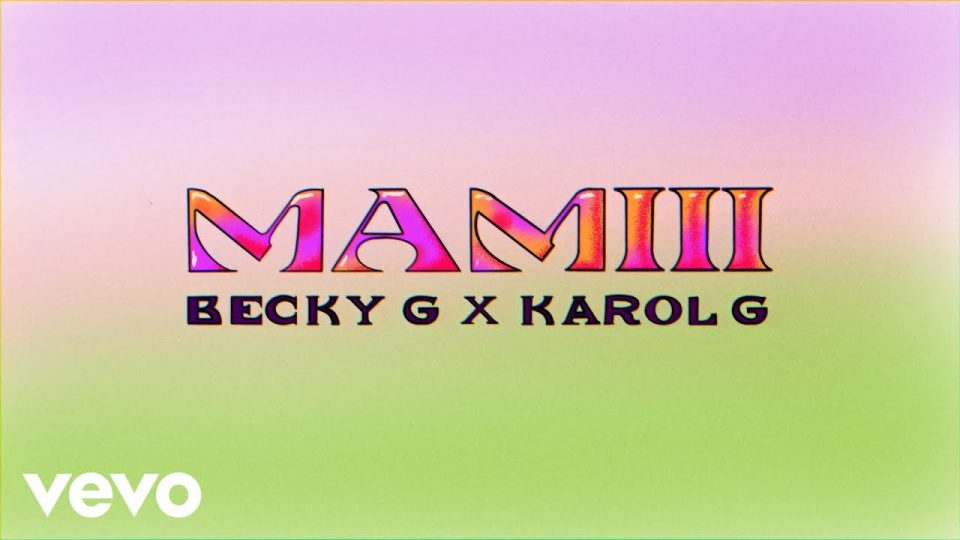 Becky G, KAROL G - MAMIII Lyrics