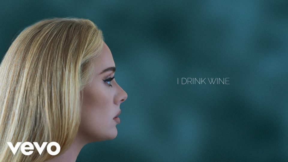 Adele - I Drink Wine Lyrics
