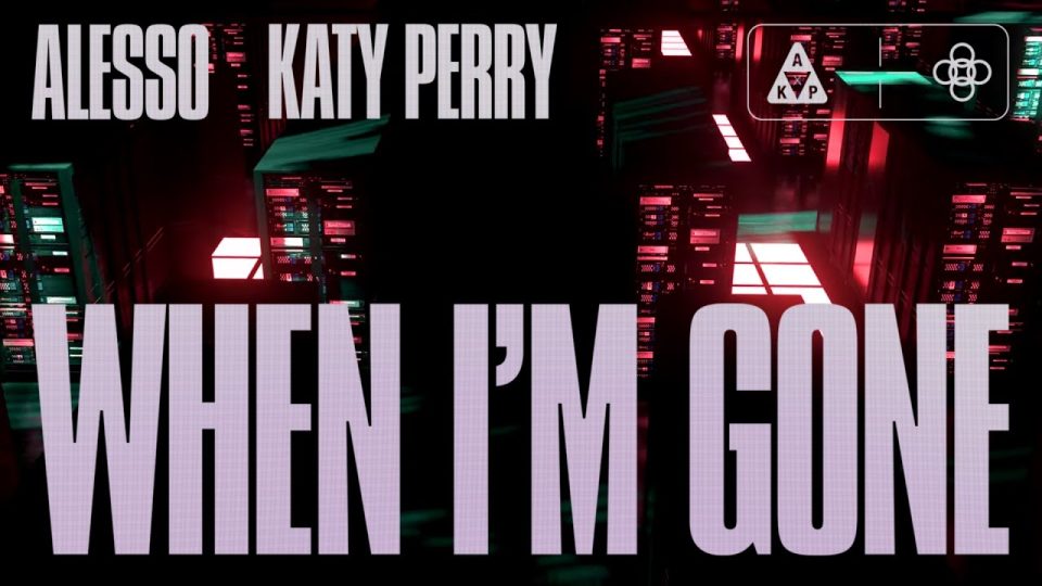 Alesso & Katy Perry - When I'm Gone Lyrics