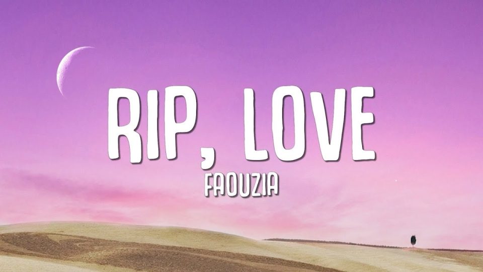 Faouzia - RIP, Love Lyrics