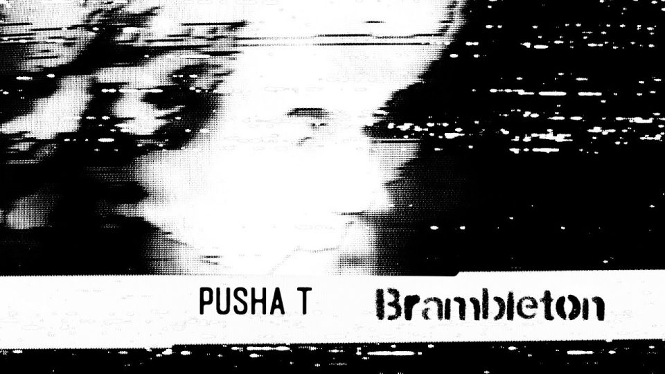 Pusha T - Brambleton