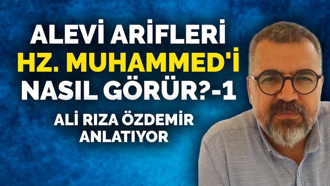 Aleviler Hz. Muhammed Hakkında Ne Düşünürler ? Aleviler Hz. Muhammed'e İnanır mı ?